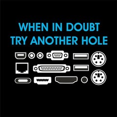WHEN IN DOUBT TRY ANOTHER HOLE > Funny Slogan Novelty IT Computers Nerd Geek