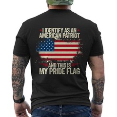 I Identify As an American Patriot This is My Pride Flag ON BACK T-Shirt