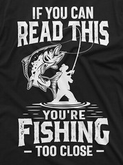 Men’s Fishing Too Close T-Shirt Funny Fishing Shirt Fisherman Gift Fisherman Tee