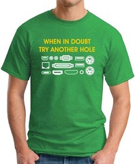 WHEN IN DOUBT TRY ANOTHER HOLE > Funny Slogan Novelty IT Computers Nerd Geek