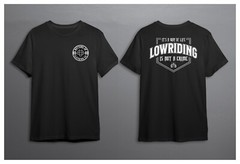 Lowriding is Not a Crime Its a way of life Lowrider T-shirts Black Flex the Cat