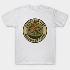 Dumpster Fire Response Team Funny Graphic Cotton T-Shirt