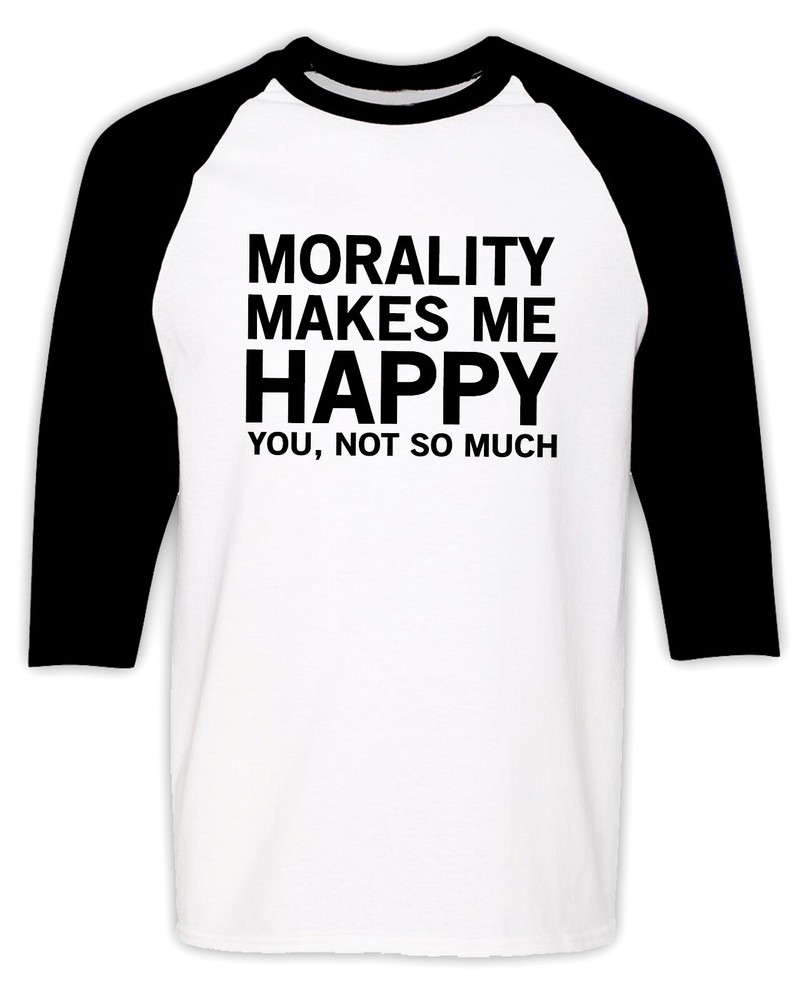 Funny Morality Lover long Raglan Sleeves T Shirt Ethics Joke Humor Sarcastic Tee