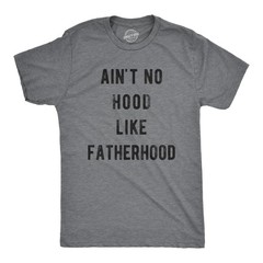 Mens Ain’t No Hood Like Fatherhood T Shirt Funny Fathers Day Dad Parenting