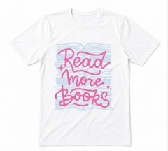 Read More Books Bookish Reading Reader Book Lover White T-shirt
