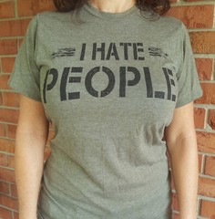 I Hate People Super Soft 65 poly/35 cotton blend t-shirts Funny