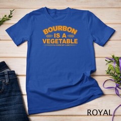 Bourbon is a Vegetable Whiskey Bourbon Drinking T-Shirt Unisex T-shirt