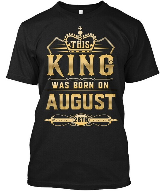 This King Was Born On August 28th – Tee T-Shirt