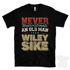 NEVER UNDERESTIMATE AN OLD MAN FROM WILEY SIKE T-SHIRT xmas gift greenhead