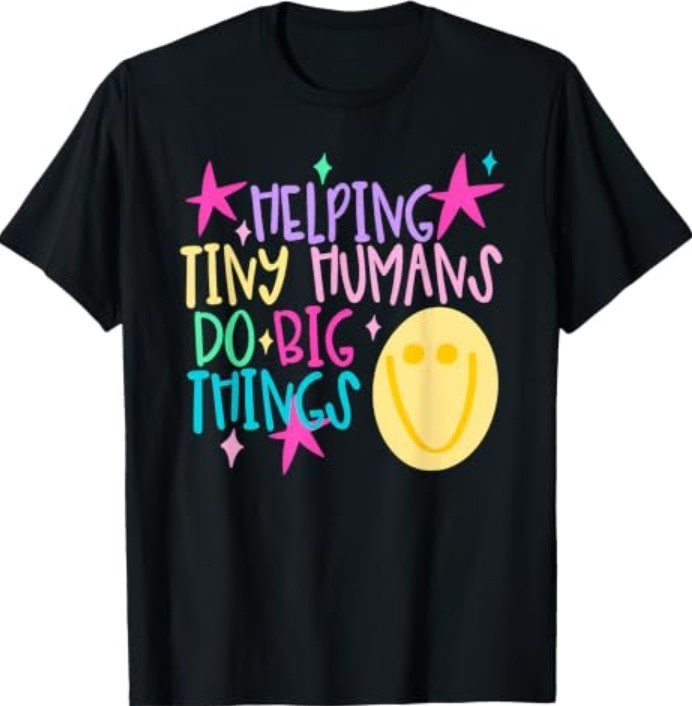 Helping Tiny Humans Do Big Things Teacher Back to School T-Shirt