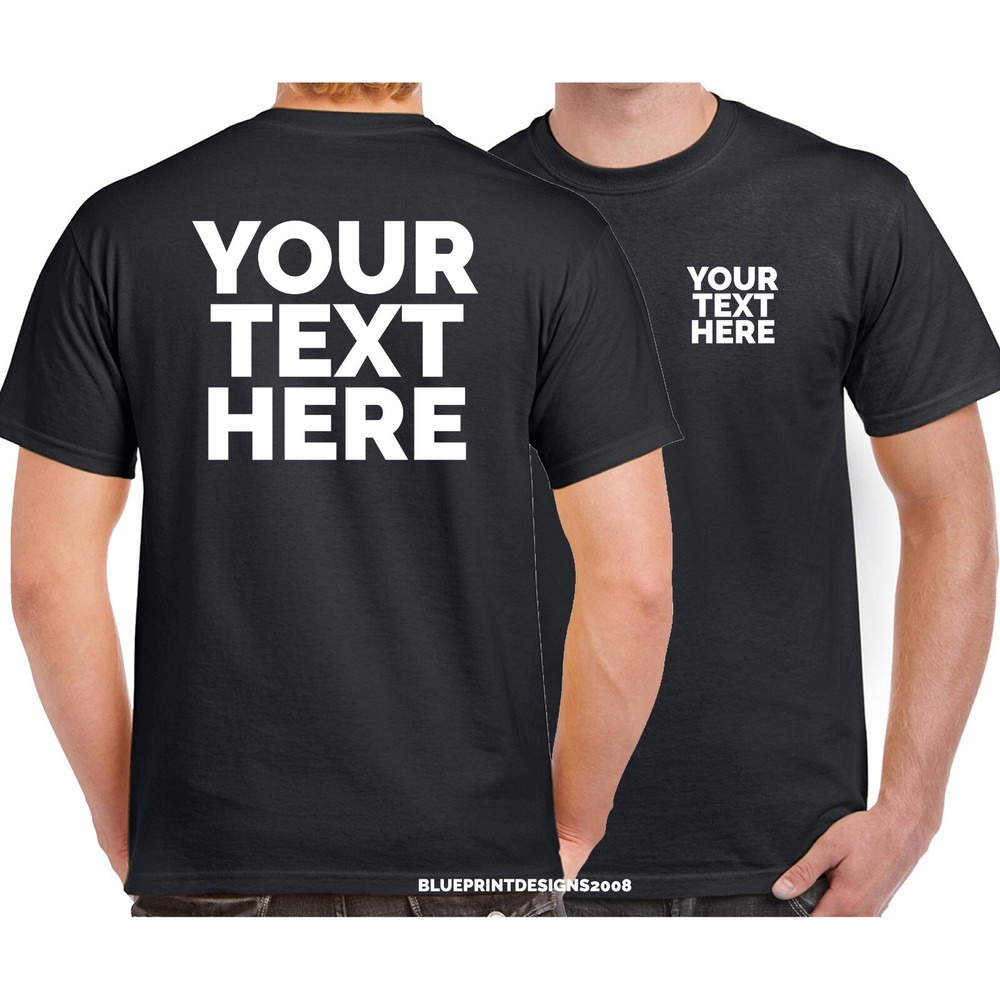 Custom Print / personalised / add your text Black Tee / T-Shirt ALL SIZES