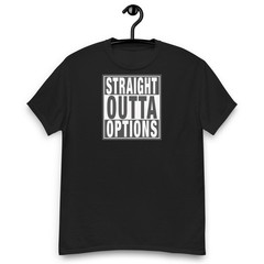 Straight Outta Options T-Shirt Funny Humor Political Joke Mens Classic Tee