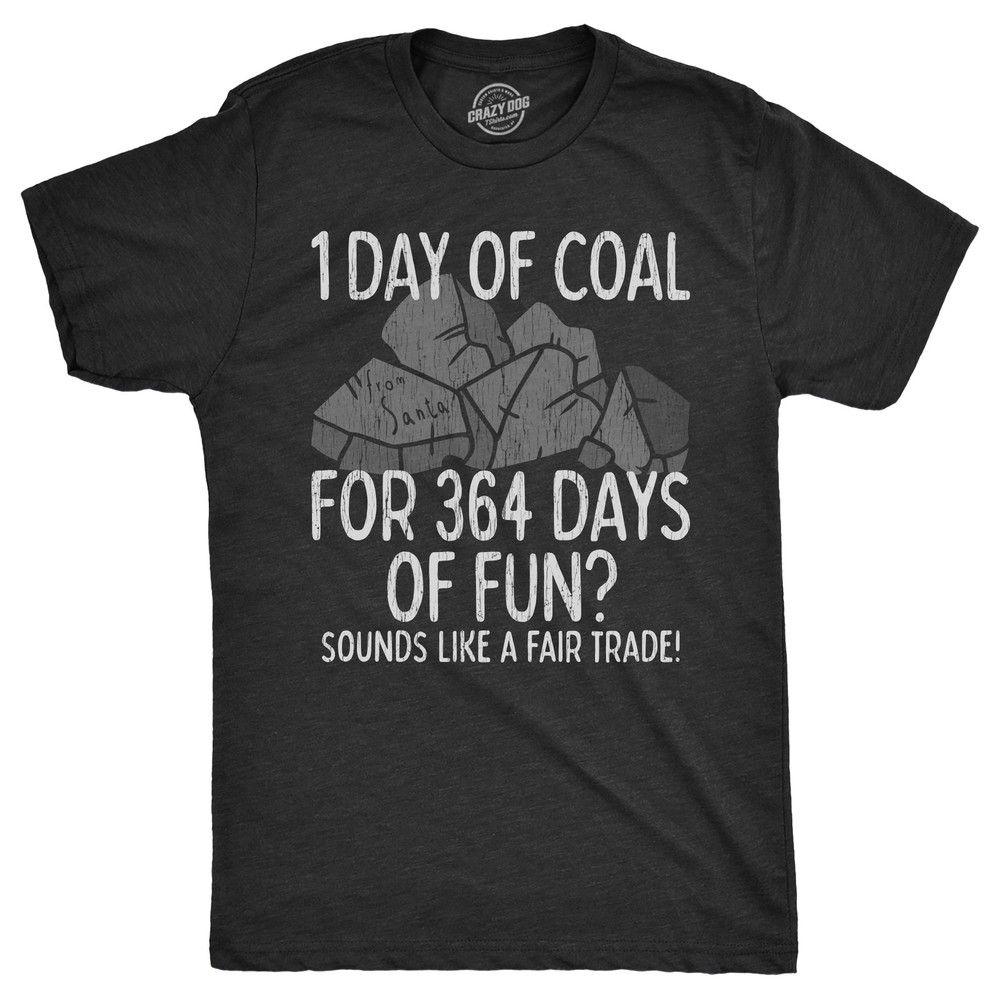 Mens 1 Day Of Coal for 364 Days Of Fun T Shirt Funny Xmas Gift Santa Claus Tee