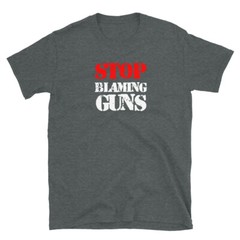 Funny Gun Rights Pro Second Amendment Rights USA Stop Blaming Guns T-shirt