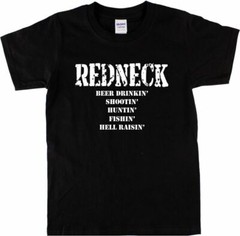 Redneck T-Shirt – Fishing, Drinking, Hellraising, Various Colour TShirts, S-XXL