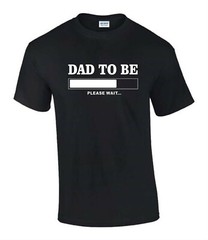 Dad To Be Fathers Day Birthday New Born Funny Rude Men’s Lady’s T-Shirt T0096