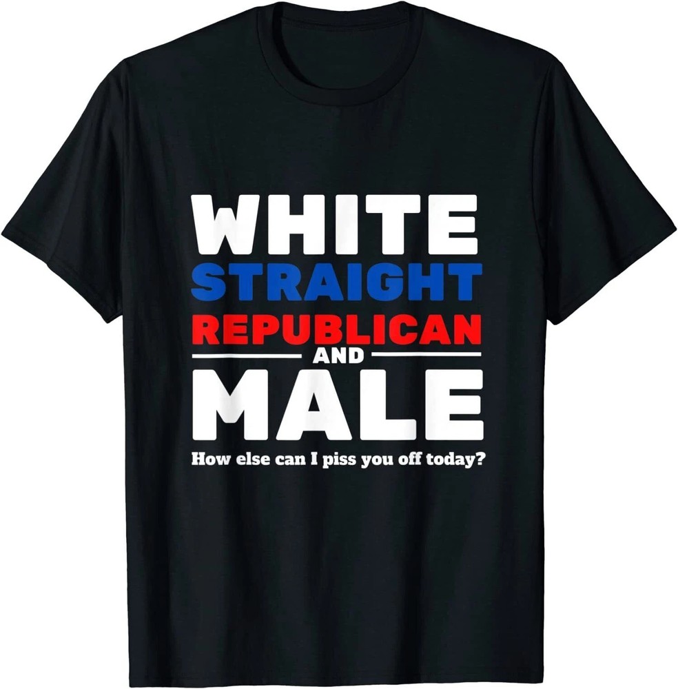 White Straight Republican Male Shirt – Funny Great Tee T-Shirt For Men