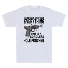 We’re Redefining Everything This Is A Cordless Hole Puncher Men’s Cotton T-Shirt