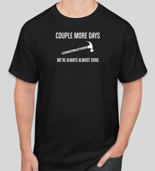 CONSTRUCTION WE’RE ALMOST ALWAYS DONE WORK TEE T Shirt FUNNY GIFT DAD