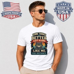 Some Things Better Left Alone Graphic T-Shirt Funny Sarcastic Quote