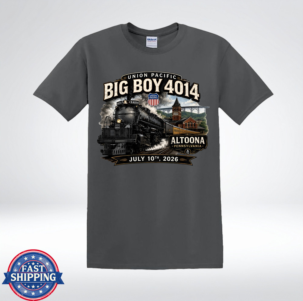Big Boy 4014 Altoona PA July 10 2026 Union Pacific Steam Locomotive T-Shirt