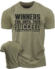 116. Winners Fail Funny Motivational Workout Gym T-Shirt for Men