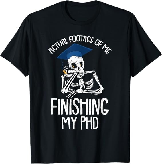 NEW LIMITED Skeleton PHD Funny PH.D Student Candidate Survivor T-Shirt S-3XL