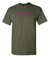 Annoy a Liberal Sarcastic Humor Graphic Novelty Funny T Shirt