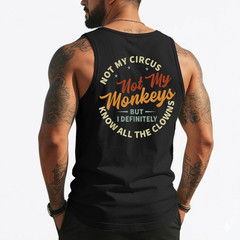 Funny Irony Quotes And Weird Fun Sayings Not My Circus (On Back) Tank Top