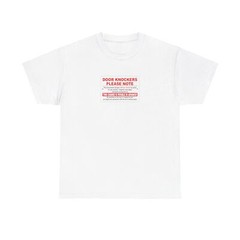 DOOR KNOCKERS PLEASE NOTE This household charges $50 per minute to… T-Shirt