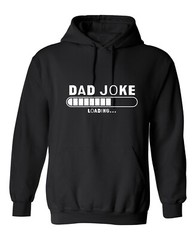 Dad Joke Loading Graphics Novelty Sarcastic Humor Men’s Hoodies