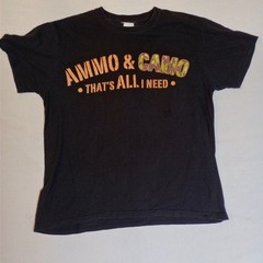 AMMO & CAMO THAT’S ALL I NEED MEDIUM SIZE BLACK T-SHIRT