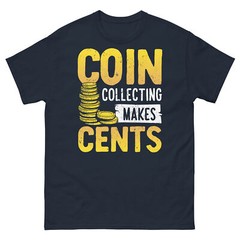 Coin Collecting Makes Cents Numismatics Change Collecting Men’s Classic Tee