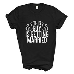 This Guy is Getting Married Funny Wedding Tshirt Groom Stag Party Bachelor Party