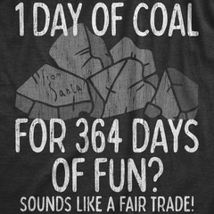 Mens 1 Day Of Coal for 364 Days Of Fun T Shirt Funny Xmas Gift Santa Claus Tee