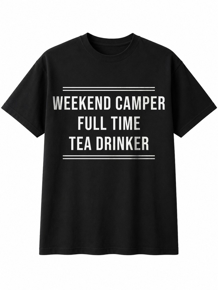 Weekend camper full time tea drinker Hobby Mens T-Shirt Gift 100% Cotton Lover P