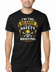 I’m The Reason For The Safety Briefing Shirt, Funny Construction Worker T-Shirt