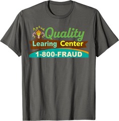Quality Learning Center We are Still Learning Funny T-Shirt
