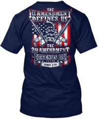 2nd Amendment 1st Defines Us Defends Us Since T-Shirt Made in USA Size S to 5XL