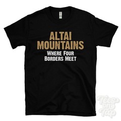 ALTAI MOUNTAINS WHERE FOUR BORDERS MEET T-SHIRT siberia | mongolia | central