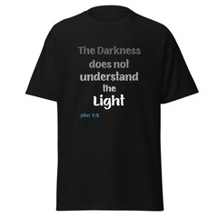 the darkness does not understand the light Unisex classic tee