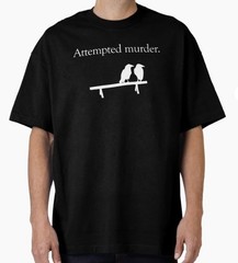 Attempted Murder (White design) Oversized T-Shirt