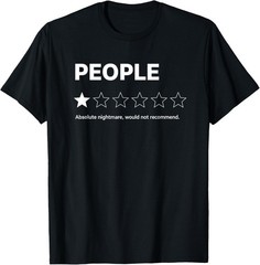 People 1 Star Absolute Nightmare Would Not Recommend Funny unisex T-Shirt