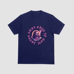 JESUS SAYS CHILL TF OUT! T-Shirt | Christ Smoking Weed Blunt | Funny Joke Tee