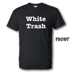 White Trash Brand New Shirt Multiple Sizes and Colors