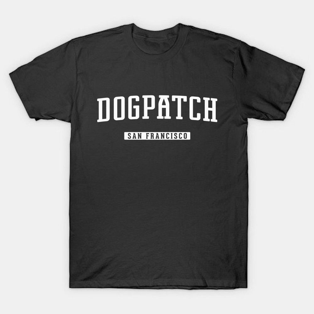 Dogpatch Shirt | Dogpatch San Francisco T-Shirt | Dog Patch Adult Unisex Tee