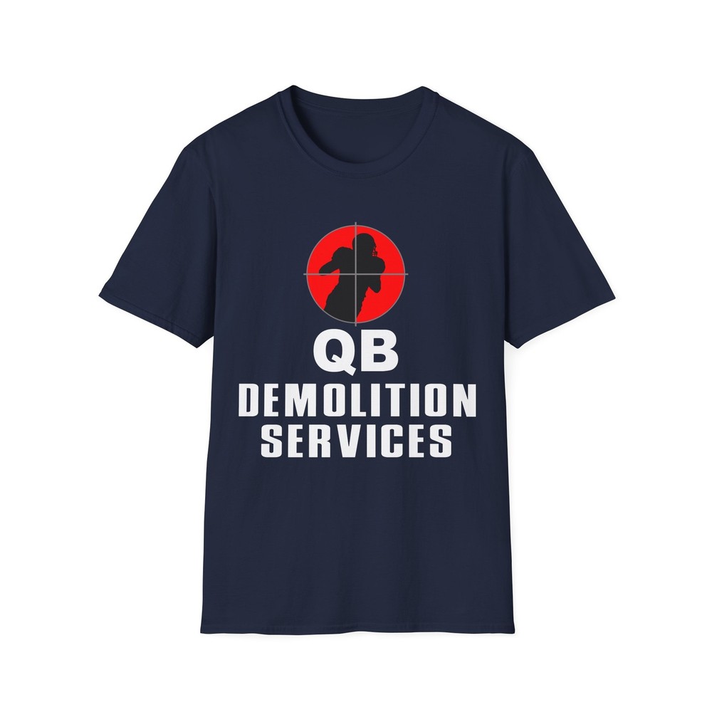 Football QB Demolition Services T-Shirt, Linebacker, Defensive Lineman Shirts