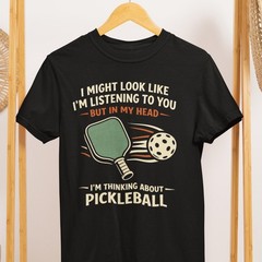 Funny Pickleball Thinking About Pickleball Court Humor Tee T-Shirt