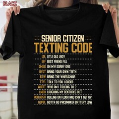 Senior Citizen Texting Code Cool Funny Old People Saying T-Shirt Graduate Gift