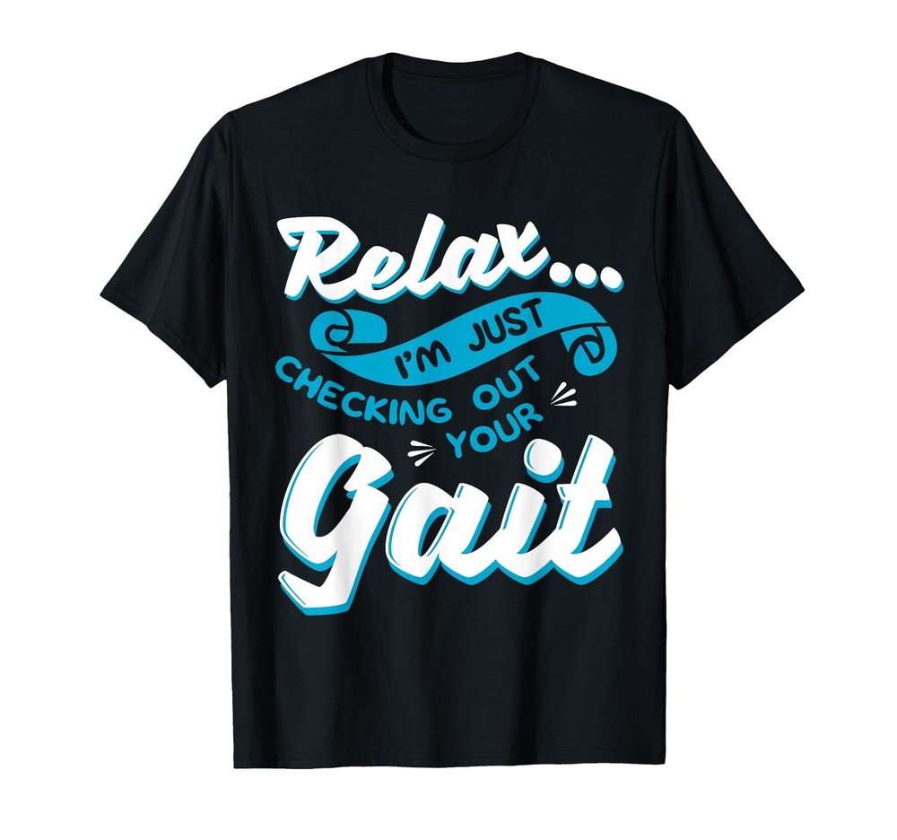 Physical Therapy Assistant Gait Pattern Rehab Therapist Gift T-Shirt
